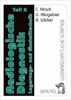 Arbeitsanweisungen Radiologische Diagnostik / Radiologische Diagnostik Teil 2 - Kirsch, Christiane;Klingebiel, Ursula;Wickel, Beatrice