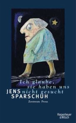 Ich glaube, sie haben uns nicht gesucht - Sparschuh, Jens