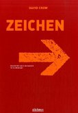 Zeichen - Eine Einführung in die Semiotik für Grafikdesigner Zeichen - Eine Einführung in die Semiotik für Grafikdesigner