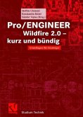 Pro/ENGINEER Wildfire 2.0 - kurz und bündig - Grundlagen für Einsteiger