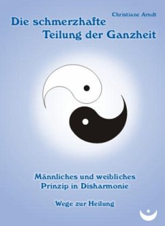 Cover Die schmerzhafte Teilung der Ganzheit