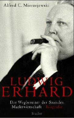 Ludwig Erhard - Mierzejewski, Alfred C.