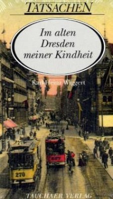 Im alten Dresden meiner Kindheit - Wiggert, Karl-Heinz