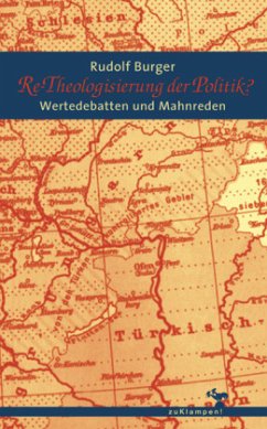 Re-Theologisierung der Politik? - Burger, Rudolf