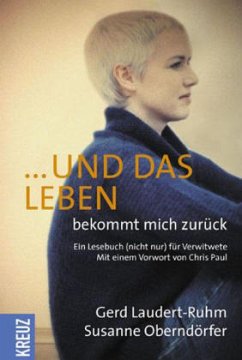 Und das Leben bekommt mich zurück - Laudert-Ruhm, Gerd;Oberndörfer, Susanne