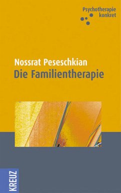 Die Familientherapie - Peseschkian, Nossrat