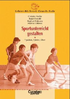 Sportunterricht gestalten - Hofmann, Sieghart / Müller, Christina / Petzold, Ralph / Volkmer, Martina
