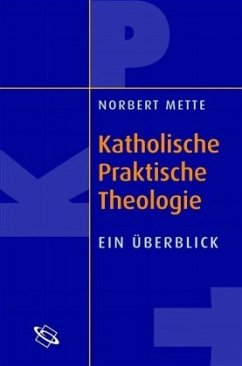 Einführung in die katholische Praktische Theologie - Mette, Norbert