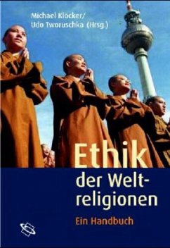 Ethik der Weltreligionen - Klöcker, Michael / Tworuschka, Udo (Hgg.)