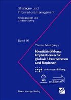 Identitätsbildung: Implikationen für globale Unternehmen und Regionen - Scholz, Christian (Hrsg.)