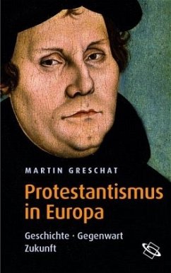 Protestantismus in Europa - Greschat, Martin