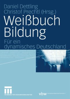 Weißbuch Bildung - Dettling, Daniel / Prechtl, Christof (Hgg.)