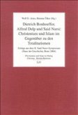 Dietrich Bonhoeffer, Alfred Delp und Said Nursi: Christentum und Islam im Gegenüber zu den Totalitarismen