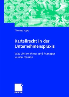 Kartellrecht in der Unternehmenspraxis - Kapp, Thomas