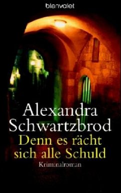 Denn es rächt sich alle Schuld - Schwartzbrod, Alexandra