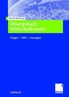 Übungsbuch Wirtschaftsrecht - Rohlfing, Bernd