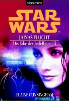 Jainas Flucht / Star Wars das Erbe der Jedi Ritter / Bd.10 - Cunningham, Elaine