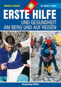 Erste Hilfe und Gesundheit am Berg und auf Reisen - Treibel, Walter