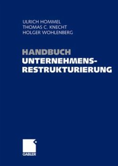 Handbuch Unternehmensrestrukturierung, 2 Tle. - Hommel, Ulrich / Knecht, Thomas C. / Wohlenberg, Holger (Hgg.)