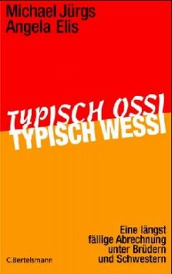 Typisch Ossi - Typisch Wessi - Jürgs, Michael; Elis, Angela