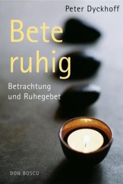 Bete ruhig - Dyckhoff, Peter