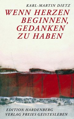 Wenn Herzen beginnen, Gedanken zu haben - Dietz, Karl-Martin