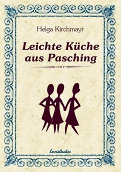 Leichte Küche aus Pasching - Kirchmayr, Helga