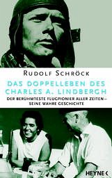 Das Doppelleben des Charles A. Lindbergh - Schröck, Rudolf