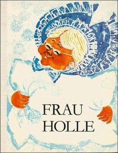 Frau Holle - Jacob Grimm und Wilhelm Grimm