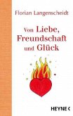 Von Liebe, Freundschaft und Glück