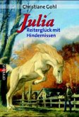 Julia, Reiterglück mit Hindernissen