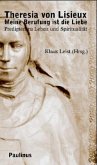 Theresia von Lisieux, Meine Berufung ist die Liebe Theresia von Lisieux, Meine Berufung ist die Liebe