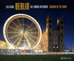Berlin - Die Farben der Nacht\Berlin - Colors of the Night - Seidel, Leo