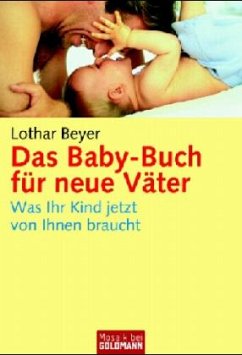Das Baby-Buch für neue Väter - Beyer, Lothar