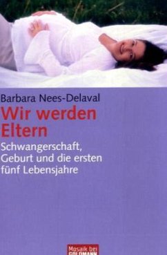Wir werden Eltern - Nees-Delaval, Barbara Wir werden Eltern - Nees-Delaval, Barbara