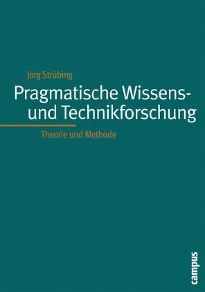 Pragmatistische Wissenschafts- und Technikforschung Pragmatistische Wissenschafts- und Technikforschung