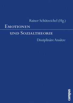 Emotionen und Sozialtheorie - Schützeichel, Rainer (Hrsg.)