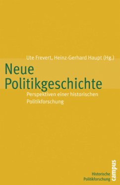 Neue Politikgeschichte - Frevert, Ute / Haupt, Heinz-Gerhard (Hgg.)