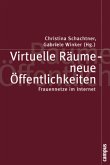 Virtuelle Räume - neue Öffentlichkeiten