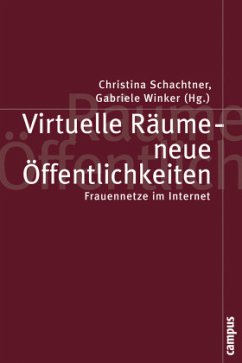 Virtuelle Räume - neue Öffentlichkeiten - Schachtner, Christina (Hrsg.)