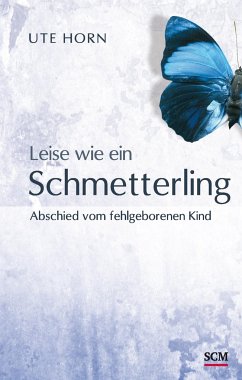 Leise wie ein Schmetterling - Horn, Ute