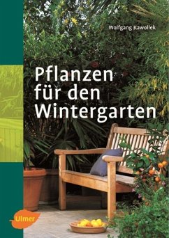 Pflanzen für den Wintergarten - Kawollek, Wolfgang