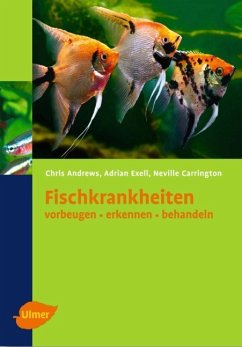 Fischkrankheiten - Andrews, Chris;Exell, Adrian;Carrington, Neville