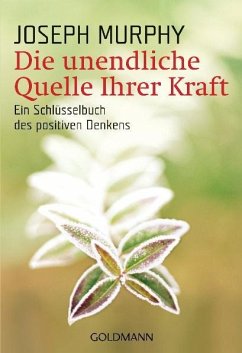 Die unendliche Quelle Ihrer Kraft. Sonderausgabe - Murphy, Joseph