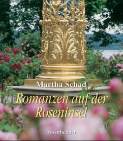 Romanzen auf der Roseninsel - Schad, Martha