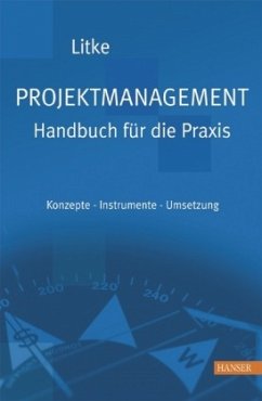 Projektmanagement, Handbuch für die Praxis, m. CD-ROM - Litke, Hans D (Hrsg.)