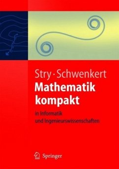 Mathematik kompakt: für Ingenieure und Informatiker (Springer-Lehrbuch) - Yvonne Stry Mathematik kompakt: für Ingenieure und Informatiker (Springer-Lehrbuch) - Yvonne Stry