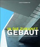 In die Zukunft gebaut