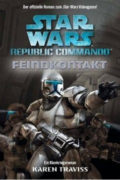Feindkontakt / Star Wars - Republic Commando Bd.1 - Traviss, Karen