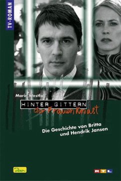 Die Geschichte von Britta und Hendrik Jansen/Hinter Gittern, der Frauenknast, Bd. 37 - Westfal, Marie Die Geschichte von Britta und Hendrik Jansen/Hinter Gittern, der Frauenknast, Bd. 37 - Westfal, Marie